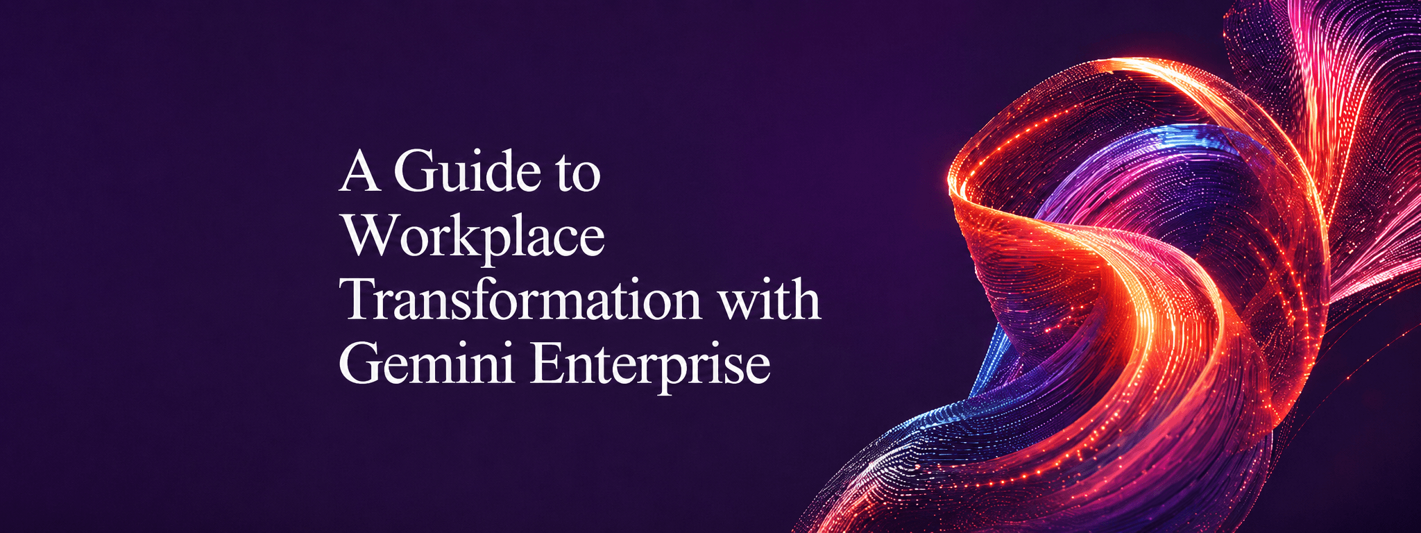 A Guide to Workplace Transformation with Gemini Enterprise